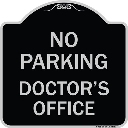 SIGNMISSION No Parking Doctors Office Heavy-Gauge Aluminum Architectural Sign, 18" x 18", BS-1818-23751 A-DES-BS-1818-23751